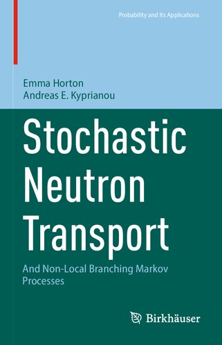 Stochastic Neutron Transport: And Non-Local Branching Markov Processes (Probability and Its Applications)