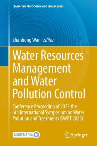 Water Resources Management and Water Pollution Control: Conference Proceeding of 2023 the 6th International Symposium on Water Pollution and Treatment ... 2023) (Environmental Science and Engineering)