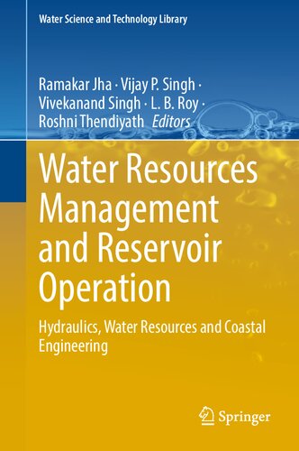 Water Resources Management and Reservoir Operation: Hydraulics, Water Resources and Coastal Engineering (Water Science and Technology Library, 107)