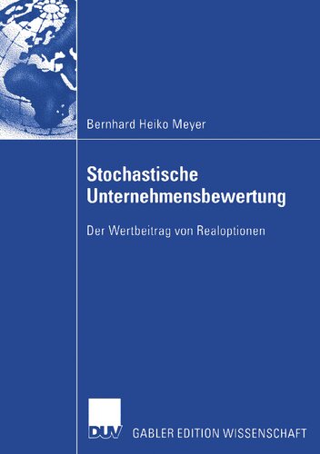 Stochastische Unternehmensbewertung: Der Wertbeitrag von Realoptionen