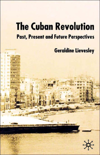 The Cuban Revolution: Past, Present and Future Perspectives