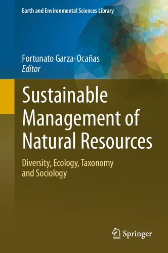 Sustainable Management of Natural Resources: Diversity, Ecology, Taxonomy and Sociology (Earth and Environmental Sciences Library)