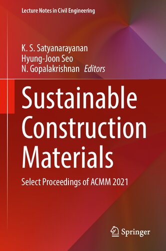 Sustainable Construction Materials: Select Proceedings of ACMM 2021 (Lecture Notes in Civil Engineering, 194)