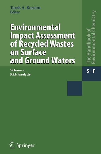 Environmental Impact Assessment of Recycled Wastes on Surface and Ground Waters: Risk Analysis (The Handbook of Environmental Chemistry, 5 / 5F / 5F2)