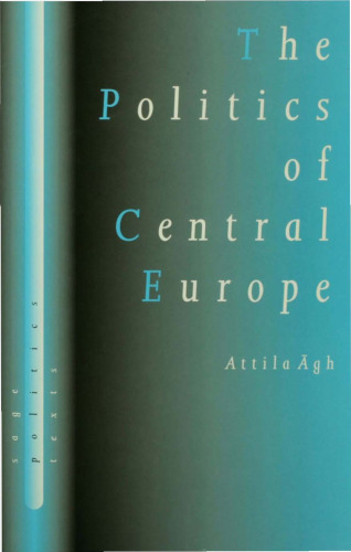 The Politics of Central Europe (SAGE Politics Texts series)