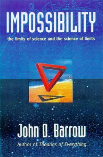 Impossibility: The Limits of Science and the Science of Limits