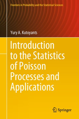 Introduction to the Statistics of Poisson Processes and Applications (Frontiers in Probability and the Statistical Sciences)