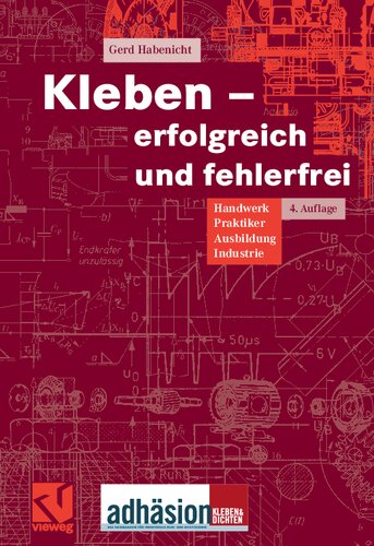 Kleben - erfolgreich und fehlerfrei: Handwerk, Praktiker, Ausbildung, Industrie