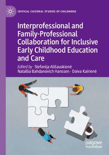 Interprofessional and Family-Professional Collaboration for Inclusive Early Childhood Education and Care (Critical Cultural Studies of Childhood)