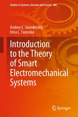 Introduction to the Theory of Smart Electromechanical Systems (Studies in Systems, Decision and Control, 486)