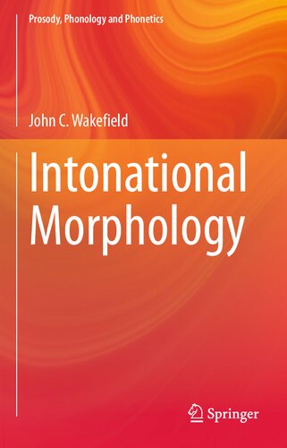 Intonational Morphology (Prosody, Phonology and Phonetics)