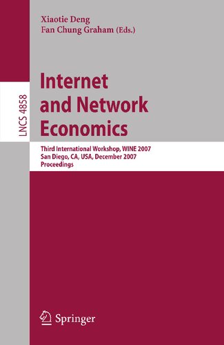 Internet and Network Economics: Third International Workshop,WINE 2007, San Diego, CA, USA, December 12-14, 2007, Proceedings (Lecture Notes in Computer Science, 4858)