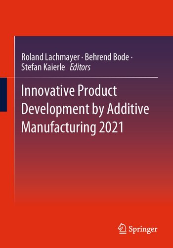 Innovative Product Development by Additive Manufacturing 2021