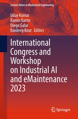 International Congress and Workshop on Industrial AI and eMaintenance 2023 (Lecture Notes in Mechanical Engineering)