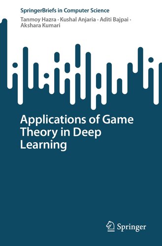 Applications of Game Theory in Deep Learning (SpringerBriefs in Computer Science)