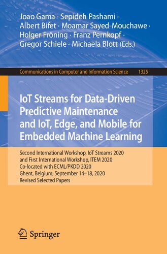 IoT Streams for Data-Driven Predictive Maintenance and IoT, Edge, and Mobile for Embedded Machine Learning (Communications in Computer and Information Science)