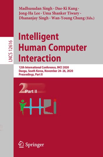 Intelligent Human Computer Interaction: 12th International Conference, IHCI 2020, Daegu, South Korea, November 24–26, 2020, Proceedings, Part II (Lecture Notes in Computer Science)