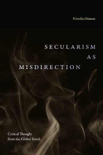 Secularism as Misdirection: Critical Thought from the Global South (Theory in Forms)