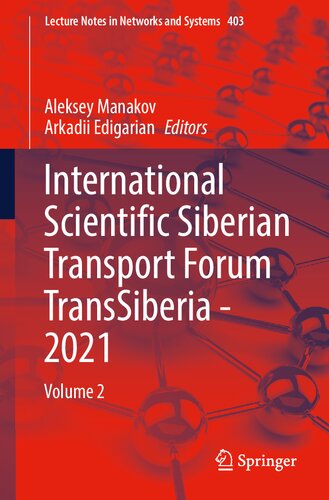 International Scientific Siberian Transport Forum TransSiberia - 2021: Volume 2 (Lecture Notes in Networks and Systems, 403)