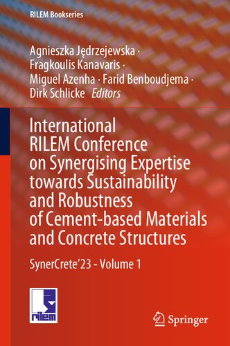 International RILEM Conference on Synergising Expertise towards Sustainability and Robustness of Cement-based Materials and Concrete Structures: SynerCrete’23 - Volume 1 (RILEM Bookseries, 43)