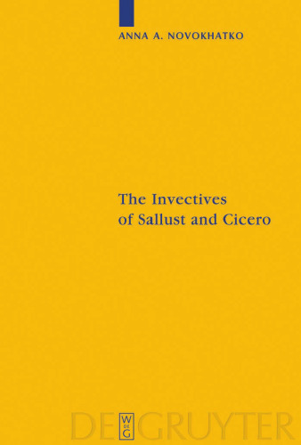 The Invectives of Sallust and Cicero: Critical Edition with Introduction, Translation, and Commentary (Sozomena Studies in the Recovery of Ancient Texts - Vol. 6)