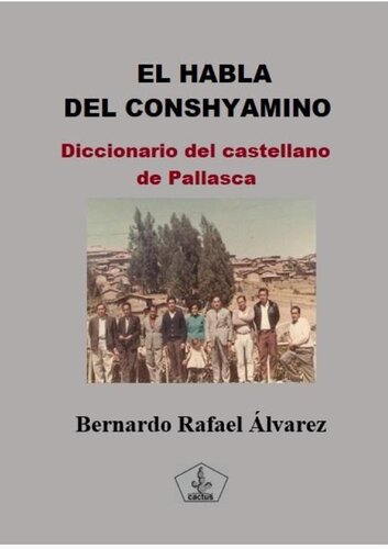 El habla del conshyamino : Diccionario del castellano de Pallasca (Áncash)