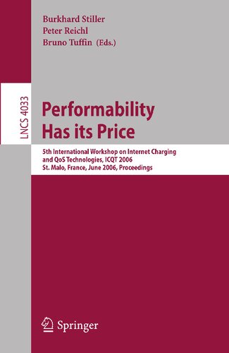 Performability Has its Price: 5th International Workshop on Internet Charging and QoS Technologies, ICQT 2006, St. Malo, France, June 27, 2006, Proceedings (Lecture Notes in Computer Science, 4033)