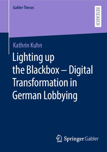 Lighting up the Blackbox — Digital Transformation in German Lobbying (Gabler Theses)