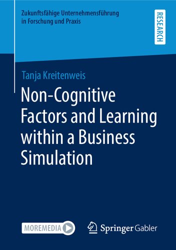 Non-Cognitive Factors and Learning within a Business Simulation (Zukunftsfähige Unternehmensführung in Forschung und Praxis)