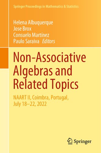 Non-Associative Algebras and Related Topics: NAART II, Coimbra, Portugal, July 18–22, 2022 (Springer Proceedings in Mathematics & Statistics, 427)