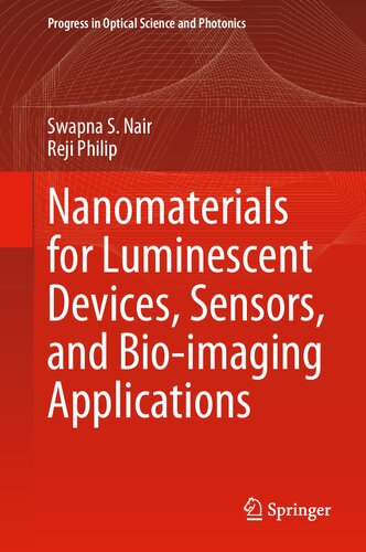 Nanomaterials for Luminescent Devices, Sensors, and Bio-imaging Applications (Progress in Optical Science and Photonics, 16)