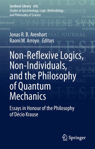 Non-Reflexive Logics, Non-Individuals, and the Philosophy of Quantum Mechanics: Essays in Honour of the Philosophy of Décio Krause (Synthese Library, 476)