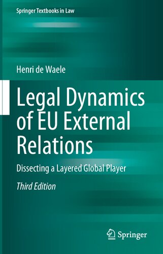 Legal Dynamics of EU External Relations: Dissecting a Layered Global Player (Springer Textbooks in Law)