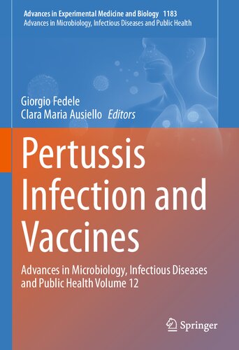 Pertussis Infection and Vaccines: Advances in Microbiology, Infectious Diseases and Public Health Volume 12 (Advances in Experimental Medicine and Biology, 1183)