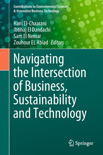 Navigating the Intersection of Business, Sustainability and Technology (Contributions to Environmental Sciences & Innovative Business Technology)