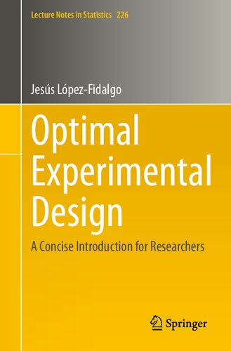 Optimal Experimental Design: A Concise Introduction for Researchers (Lecture Notes in Statistics)