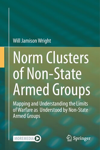 Norm Clusters of Non-State Armed Groups: Mapping and Understanding the Limits of Warfare as Understood by Non-State Armed Groups