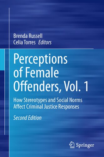 Perceptions of Female Offenders, Vol. 1: How Stereotypes and Social Norms Affect Criminal Justice Responses