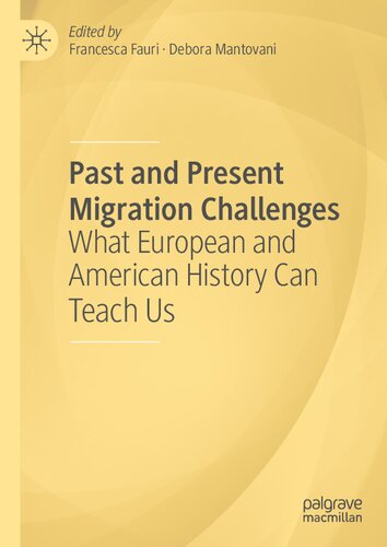 Past and Present Migration Challenges: What European and American History Can Teach Us (Palgrave Studies in Economic History)