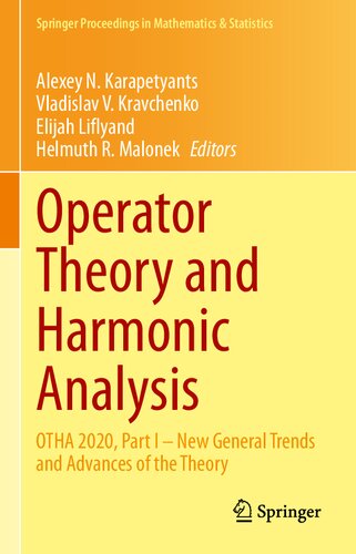 Operator Theory and Harmonic Analysis: OTHA 2020, Part I – New General Trends and Advances of the Theory (Springer Proceedings in Mathematics & Statistics, 357)