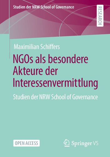 NGOs als besondere Akteure der Interessenvermittlung: Eine Analyse der politischen Rationalität von Nichtregierungsorganisationen (Studien der NRW School of Governance) (German Edition)