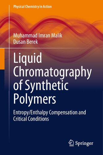 Liquid Chromatography of Synthetic Polymers: Entropy/Enthalpy Compensation and Critical Conditions (Physical Chemistry in Action)