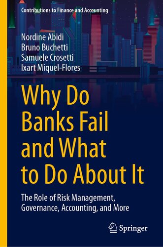 Why Do Banks Fail and What to Do About It: The Role of Risk Management, Governance, Accounting, and More (Contributions to Finance and Accounting)