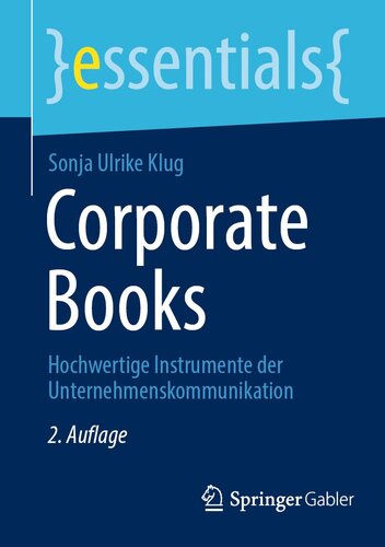 Corporate Books: Hochwertige Instrumente der Unternehmenskommunikation (essentials) (German Edition)