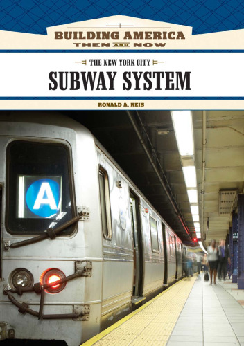 The New York City Subway System (Building America: Then and Now)