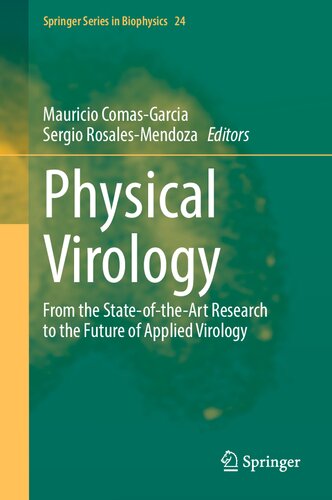 Physical Virology: From the State-of-the-Art Research to the Future of Applied Virology (Springer Series in Biophysics, 24)