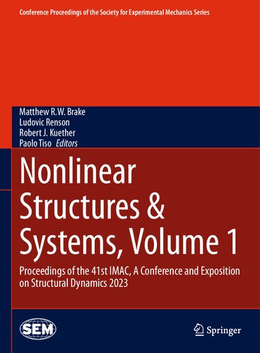 Nonlinear Structures & Systems, Volume 1: Proceedings of the 41st IMAC, A Conference and Exposition on Structural Dynamics 2023 (Conference ... Society for Experimental Mechanics Series)