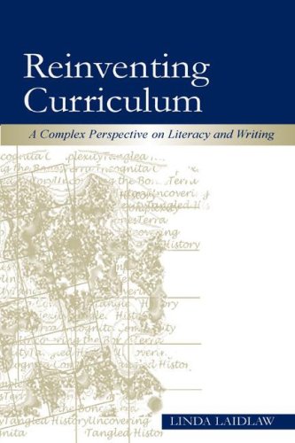 Reinventing Curriculum: A Complex Perspective on Literacy and Writing