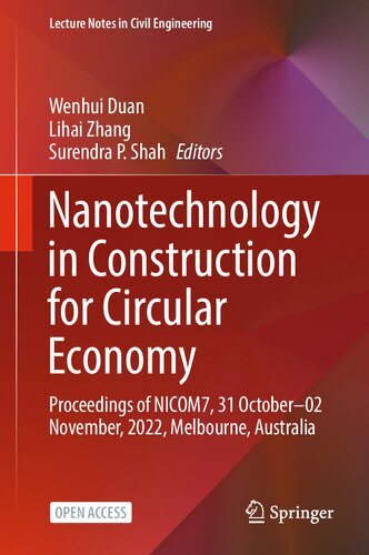 Nanotechnology in Construction for Circular Economy: Proceedings of NICOM7, 31 October–02 November, 2022, Melbourne, Australia (Lecture Notes in Civil Engineering, 356)