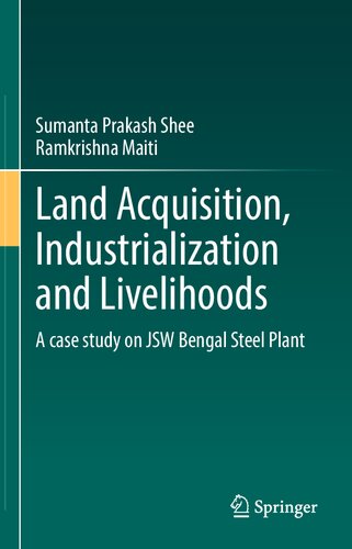 Land Acquisition, Industrialization and Livelihoods: A case study on JSW Bengal Steel Plant